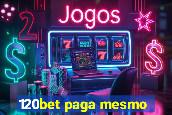 120bet paga mesmo